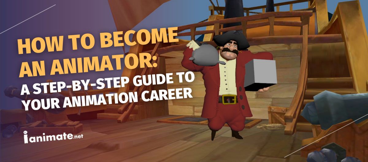 How to an Animator A StepbyStep Guide to Launch Your